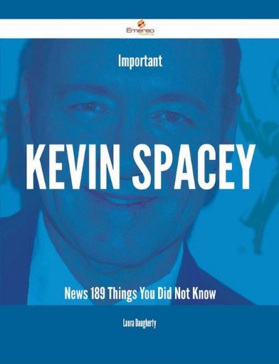 Picture of Important Kevin Spacey News - 189 Things You Did Not Know