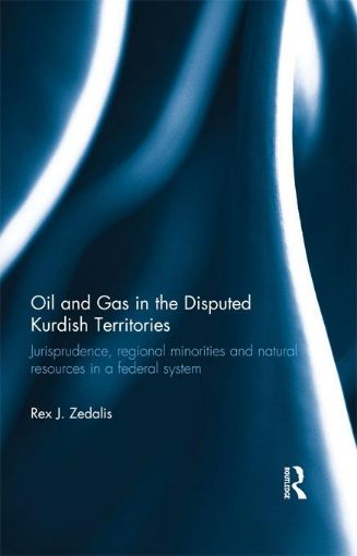 Picture of Oil and Gas in the Disputed Kurdish Territories: Jurisprudence, Regional Minorities and Natural Resources in a Federal System
