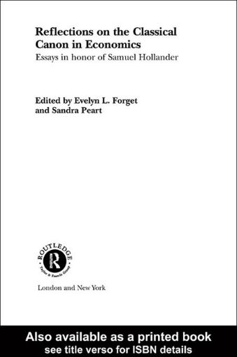 Picture of Reflections on the Classical Canon in Economics: Essays in Honour of Samuel Hollander