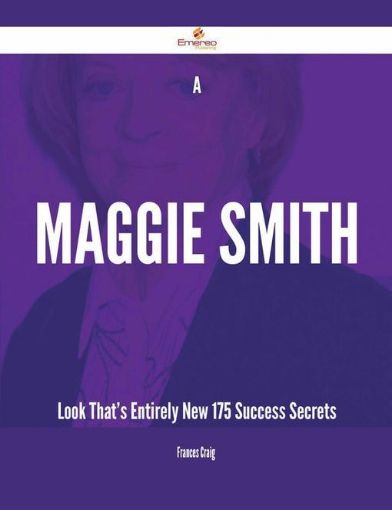 Picture of A Maggie Smith Look That's Entirely New - 175 Success Secrets