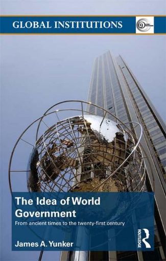 Picture of The Idea of World Government: From ancient times to the twenty-first century