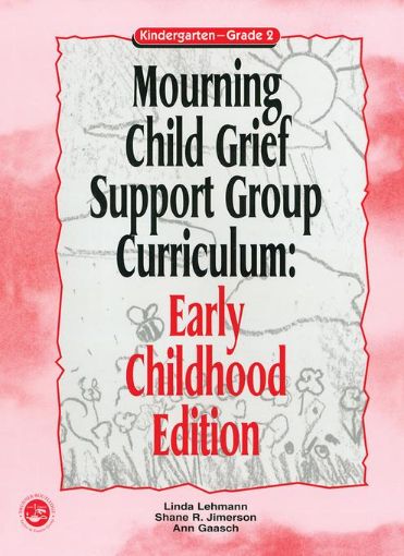 Picture of Mourning Child Grief Support Group Curriculum: Early Childhood Edition: Kindergarten - Grade 2
