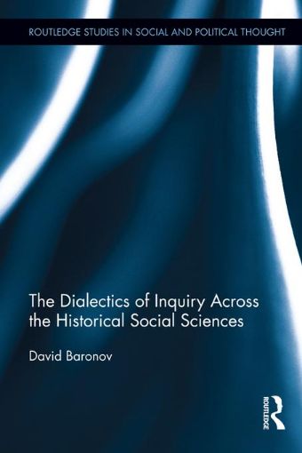 Picture of The Dialectics of Inquiry Across the Historical Social Sciences