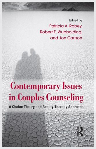 Picture of Couples Counseling with Reality Therapy and Choice Theory: A Choice Theory and Reality Therapy Approach