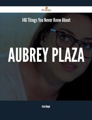Picture of 146 Things You Never Knew About Aubrey Plaza