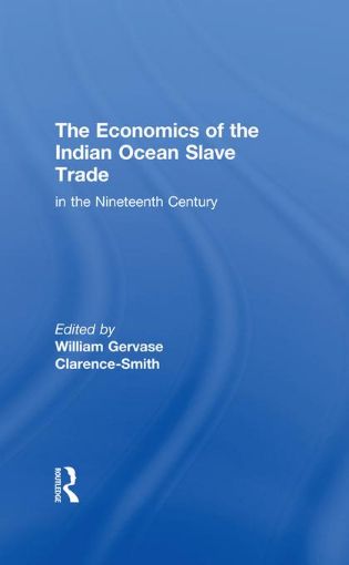 Picture of The Economics of the Indian Ocean Slave Trade in the Nineteenth Century