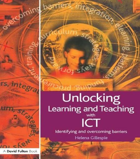 Picture of Unlocking Learning and Teaching with ICT: Identifying and Overcoming Barriers