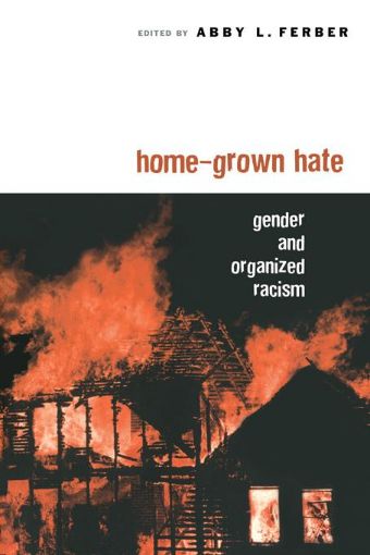 Picture of Home-Grown Hate: Gender and Organized Racism