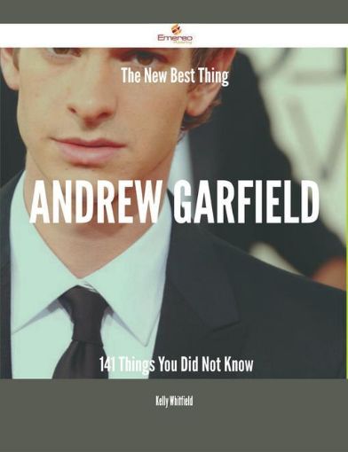 Picture of The New Best Thing Andrew Garfield - 141 Things You Did Not Know