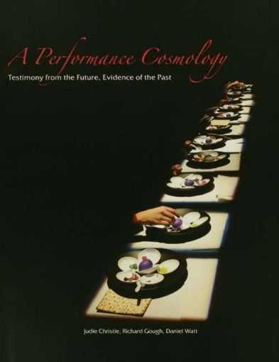 Picture of A Performance Cosmology: Testimony from the Future, Evidence of the Past