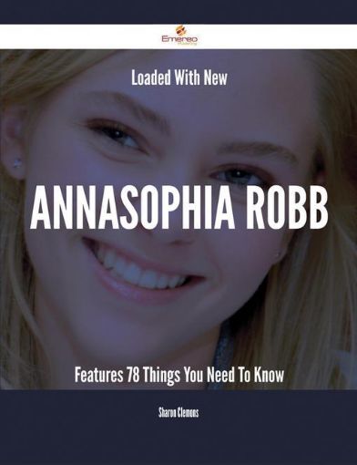 Picture of Loaded With New AnnaSophia Robb Features - 78 Things You Need To Know