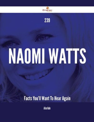Picture of 239 Naomi Watts Facts You'll Want To Hear Again