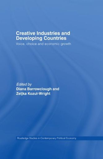 Picture of Creative Industries and Developing Countries: Voice, Choice and Economic Growth