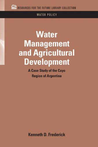 Picture of Water Management and Agricultural Development: A Case Study of the Cuyo Region of Argentina