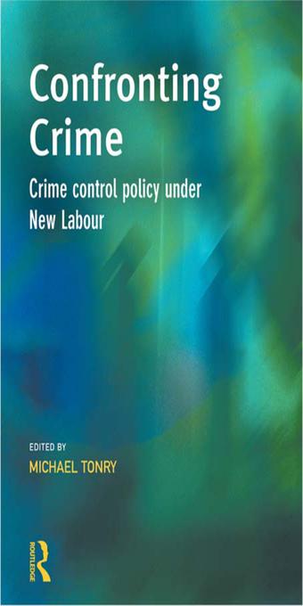 Confronting Crime: Crime control policy under new labour-The Global ...