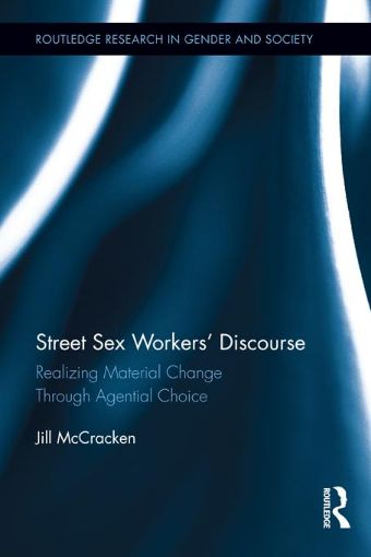 Picture of Street Sex Workers' Discourse: Realizing Material Change Through Agential Choice: Realizing Material Change Through Agential Choice