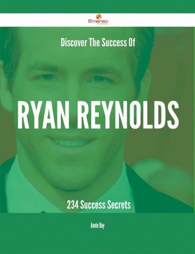 Picture of Discover The Success Of Ryan Reynolds - 234 Success Secrets