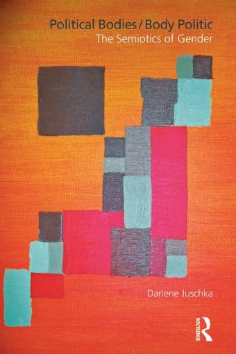 Picture of Political Bodies/Body Politic: The Semiotics of Gender