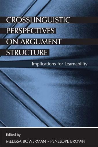 Picture of Crosslinguistic Perspectives on Argument Structure: Implications for Learnability