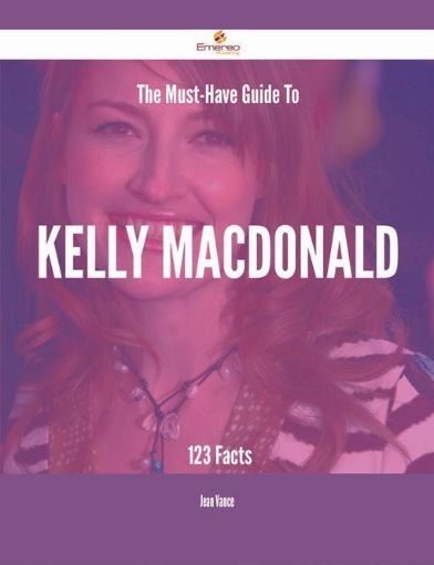 Picture of The Must-Have Guide To Kelly Macdonald - 123 Facts