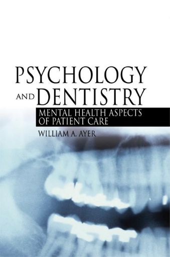 Picture of Psychology and Dentistry: Mental Health Aspects of Patient Care