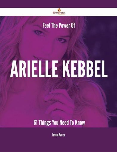 Picture of Feel The Power Of Arielle Kebbel - 61 Things You Need To Know