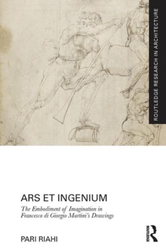 Picture of Ars et Ingenium: The Embodiment of Imagination in Francesco di Giorgio Martini's Drawings