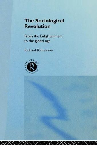 Picture of The Sociological Revolution: From the Enlightenment to the Global Age