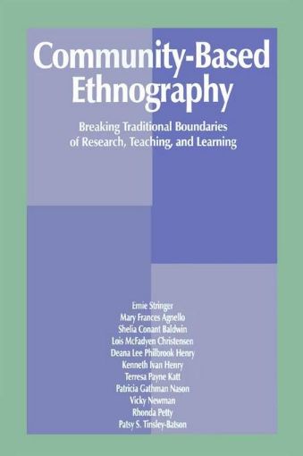 Picture of Community-Based Ethnography: Breaking Traditional Boundaries of Research, Teaching, and Learning