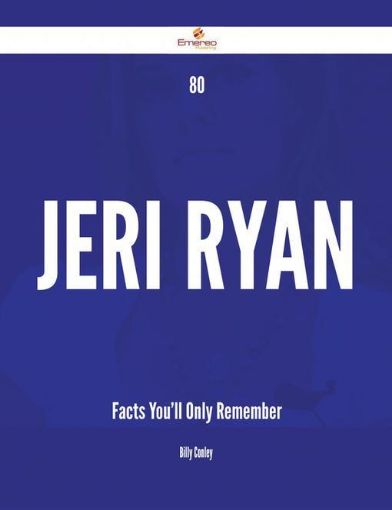 Picture of 80 Jeri Ryan Facts You'll Only Remember