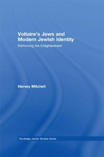 Picture of Voltaire's Jews and Modern Jewish Identity: Rethinking the Enlightenment
