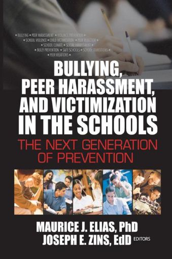 Picture of Bullying, Peer Harassment, and Victimization in the Schools: The Next Generation of Prevention