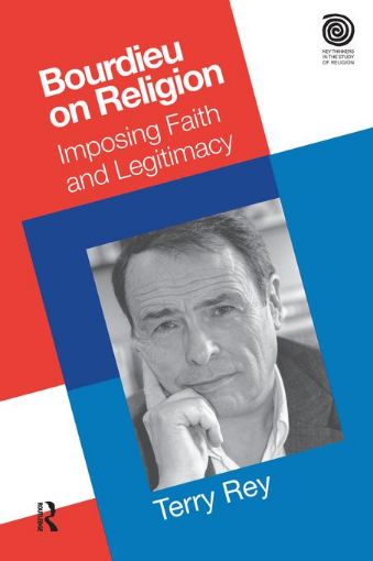 Picture of Bourdieu on Religion: Imposing Faith and Legitimacy