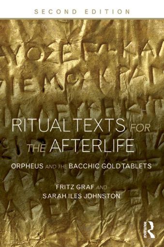 Picture of Ritual Texts for the Afterlife: Orpheus and the Bacchic Gold Tablets