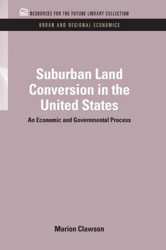 Picture of Suburban Land Conversion in the United States: An Economic and Governmental Process