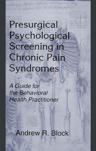 Picture of Presurgical Psychological Screening in Chronic Pain Syndromes: A Guide for the Behavioral Health Practitioner