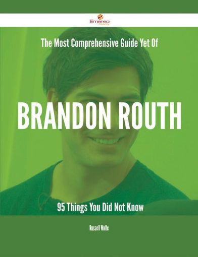Picture of The Most Comprehensive Guide Yet Of Brandon Routh - 95 Things You Did Not Know