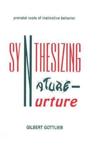 Picture of Synthesizing Nature-nurture: Prenatal Roots of Instinctive Behavior