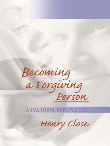 Picture of Becoming a Forgiving Person: A Pastoral Perspective
