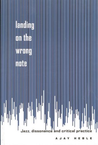 Picture of Landing on the Wrong Note: Jazz, Dissonance, and Critical Practice