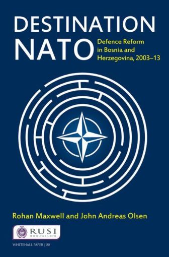 Picture of Destination NATO: Defence Reform in Bosnia and Herzegovina, 2003-13