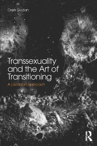 Picture of Transsexuality and the Art of Transitioning: A Lacanian approach