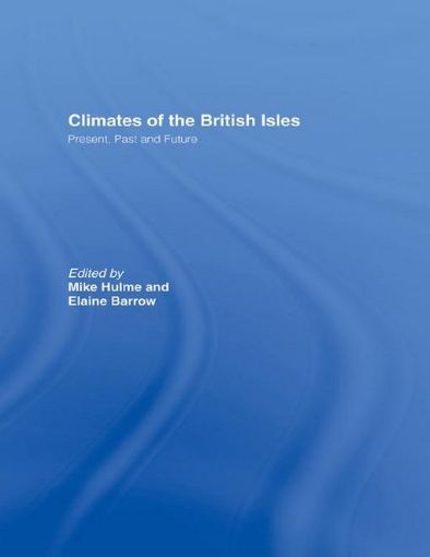 Picture of Climates of the British Isles: Present, Past and Future