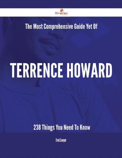 Picture of The Most Comprehensive Guide Yet Of Terrence Howard - 238 Things You Need To Know