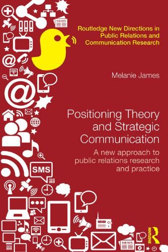 Picture of Positioning Theory and Strategic Communication: A new approach to public relations research and practice