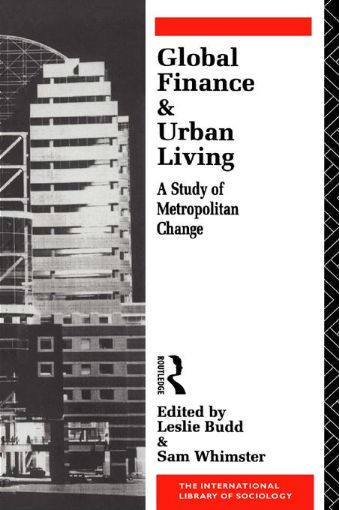 Picture of Global Finance and Urban Living: A Study of Metropolitan Change