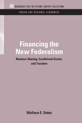 Picture of Financing the New Federalism: Revenue Sharing, Conditional Grants, and Taxation