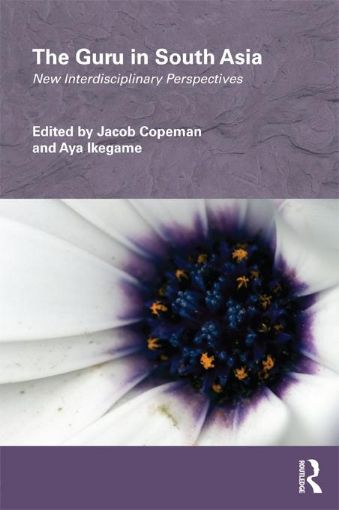 Picture of The Guru in South Asia: New Interdisciplinary Perspectives