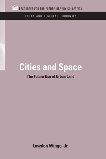Picture of Cities and Space: The Future Use of Urban Land