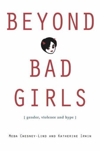 Picture of Beyond Bad Girls: Gender, Violence and Hype